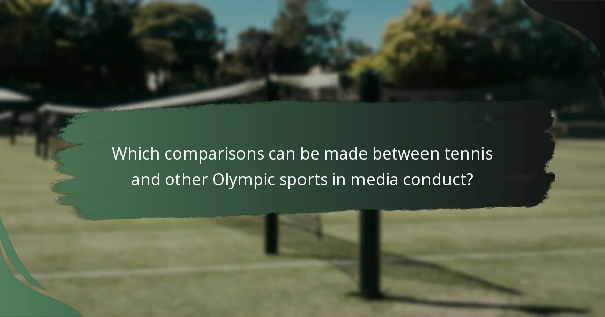 Which comparisons can be made between tennis and other Olympic sports in media conduct?