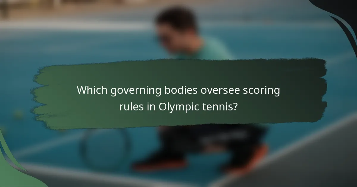 Which governing bodies oversee scoring rules in Olympic tennis?