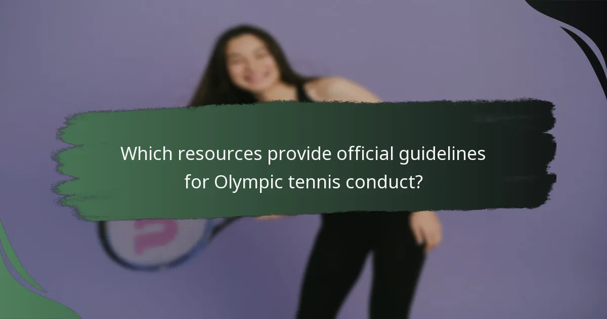 Which resources provide official guidelines for Olympic tennis conduct?