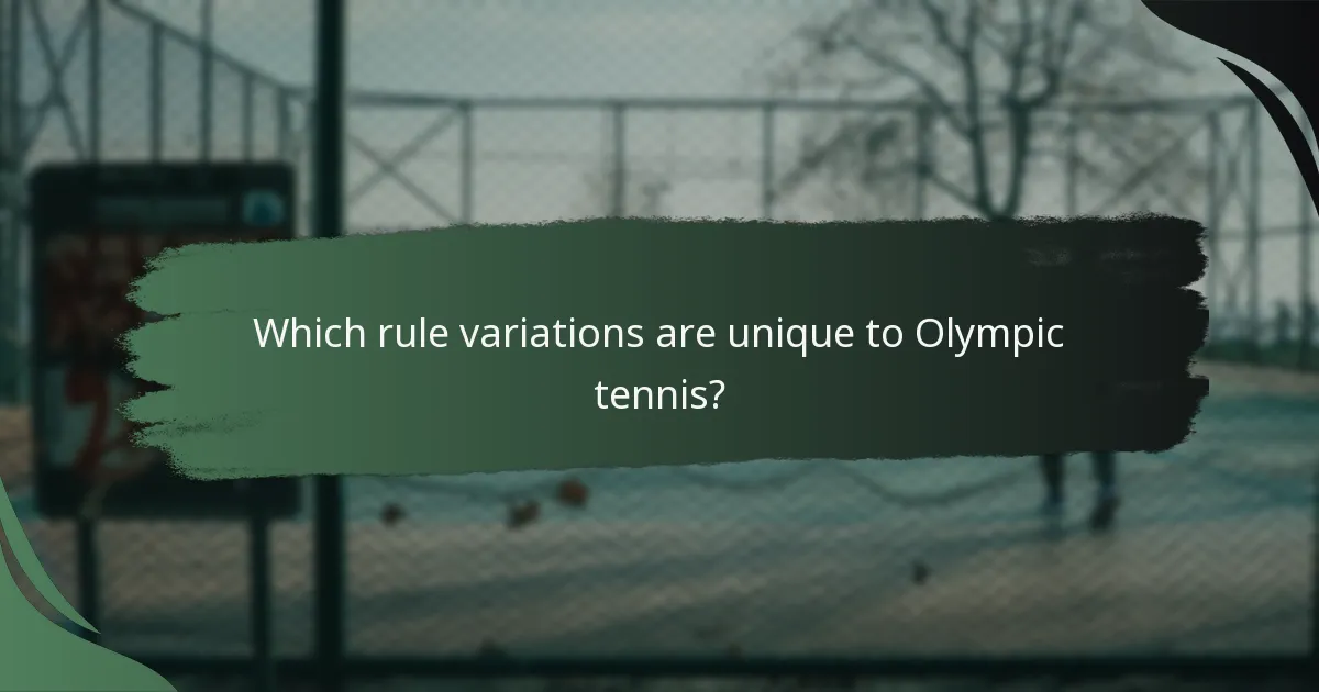Which rule variations are unique to Olympic tennis?