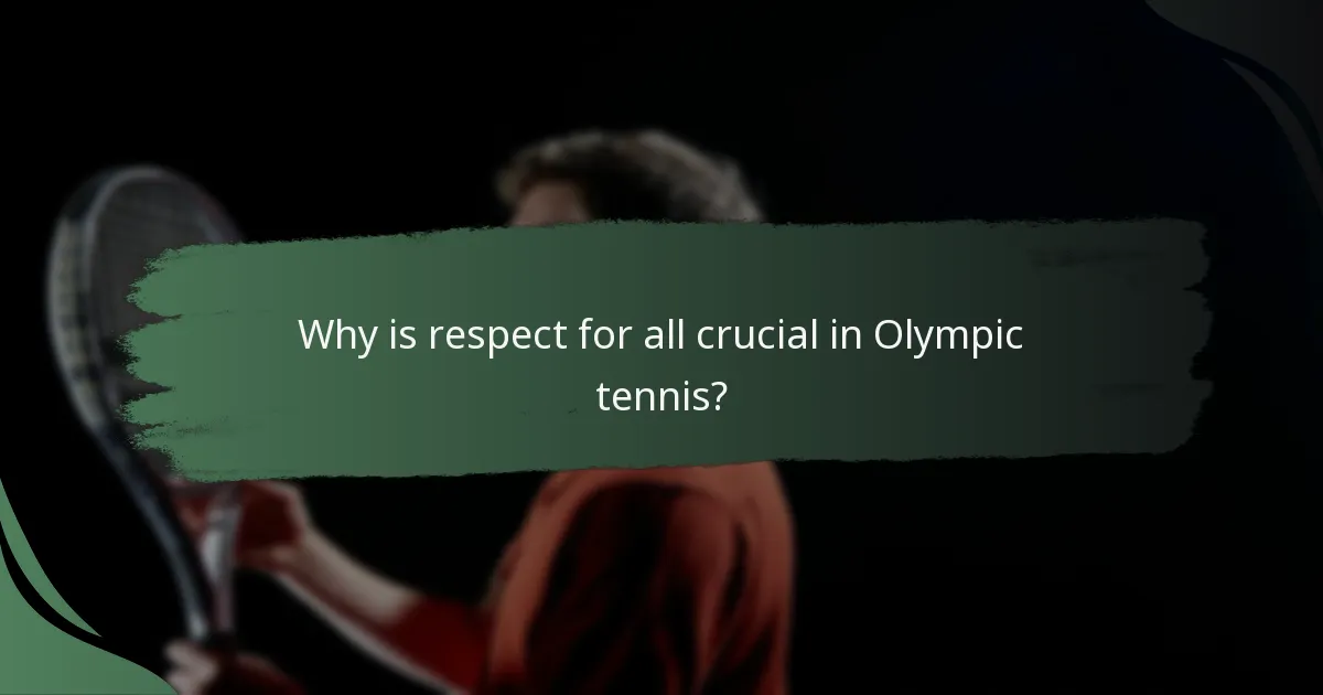 Why is respect for all crucial in Olympic tennis?